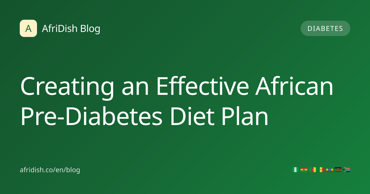 Creating an Effective African Pre-Diabetes Diet Plan