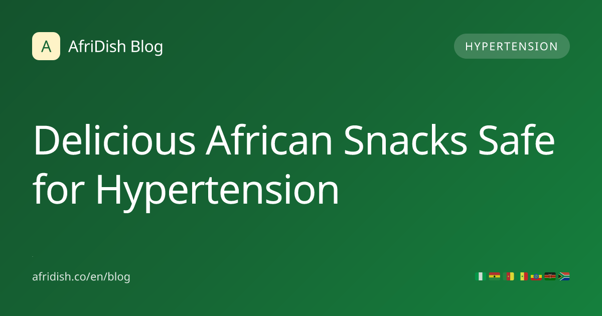 Delicious African Snacks Safe for Hypertension