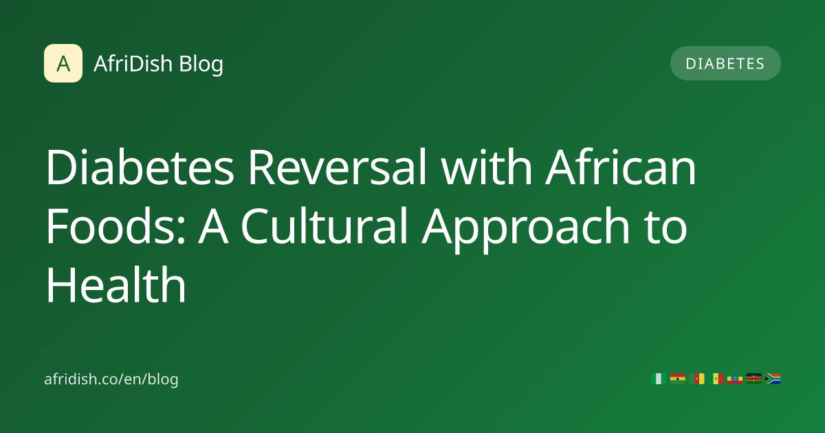 Diabetes Reversal with African Foods: A Cultural Approach to Health