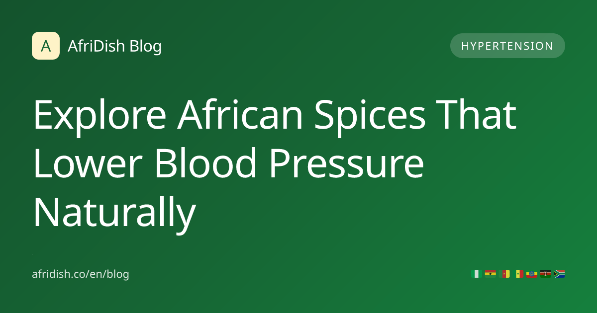 Explore African Spices That Lower Blood Pressure Naturally
