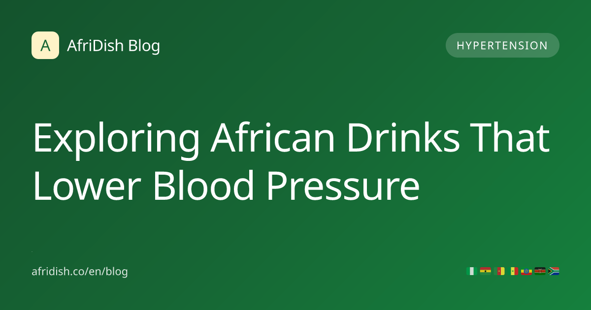 Exploring African Drinks That Lower Blood Pressure