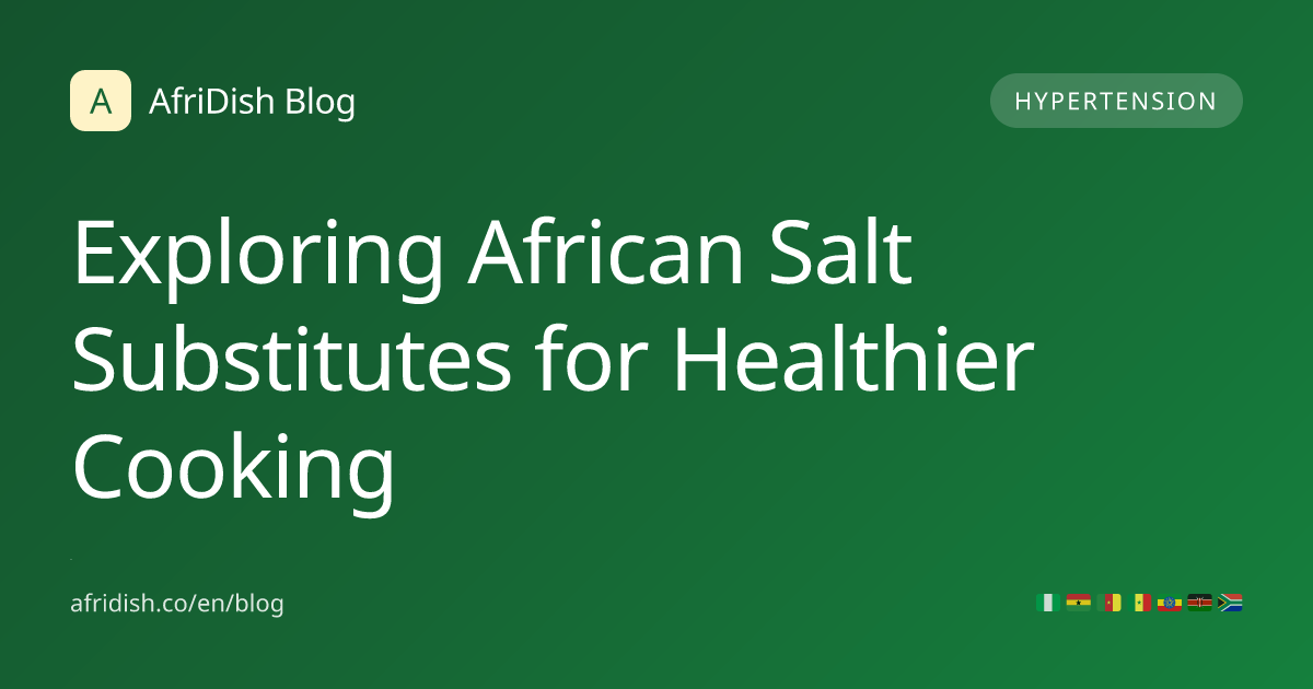Exploring African Salt Substitutes for Healthier Cooking