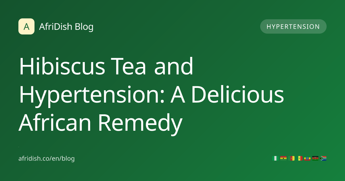 Hibiscus Tea and Hypertension: A Delicious African Remedy