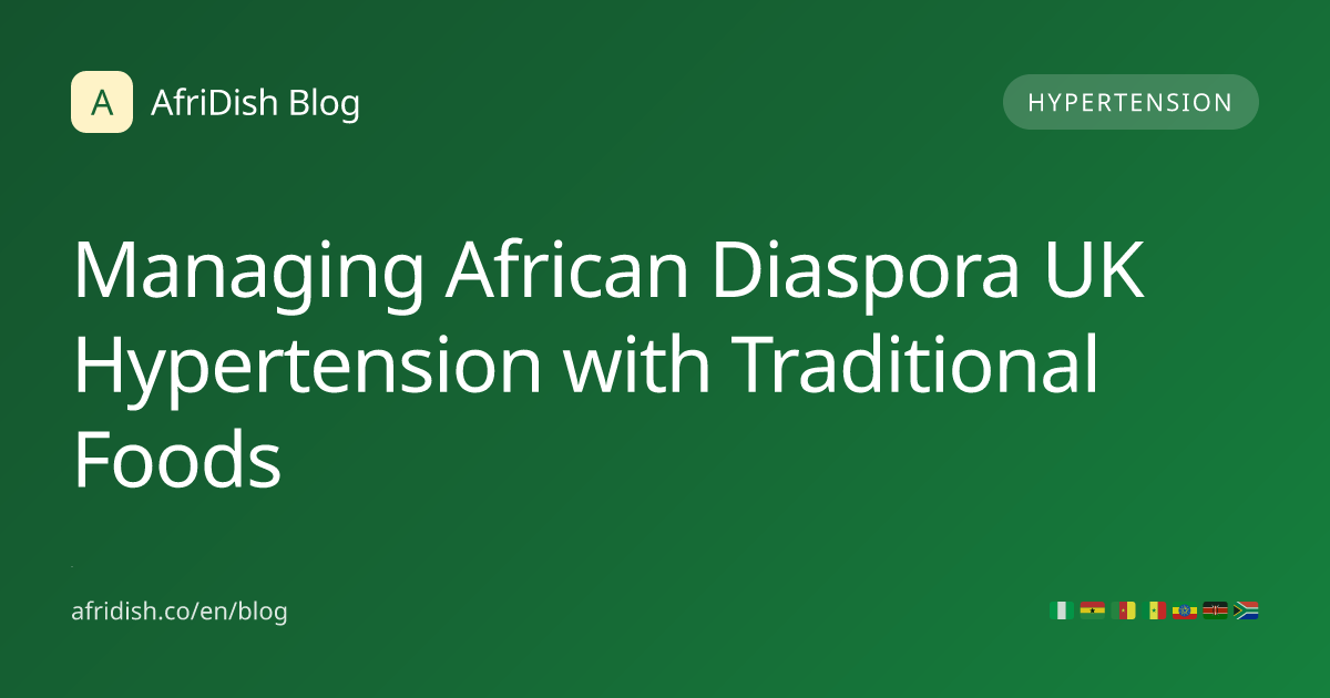 Managing African Diaspora UK Hypertension with Traditional Foods