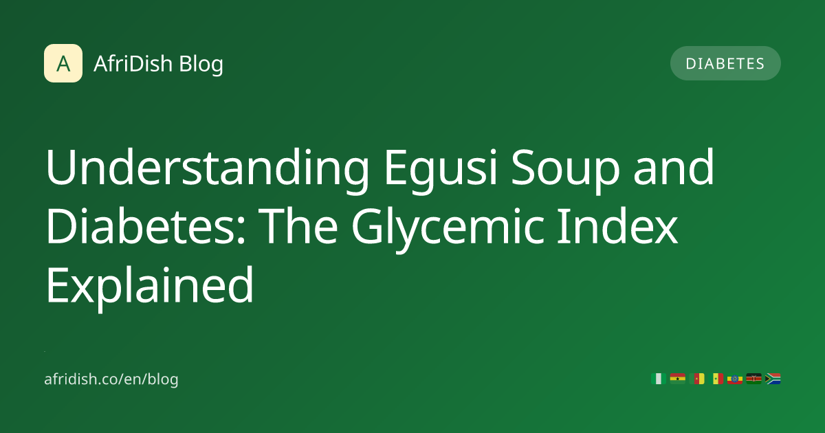 Understanding Egusi Soup and Diabetes: The Glycemic Index Explained