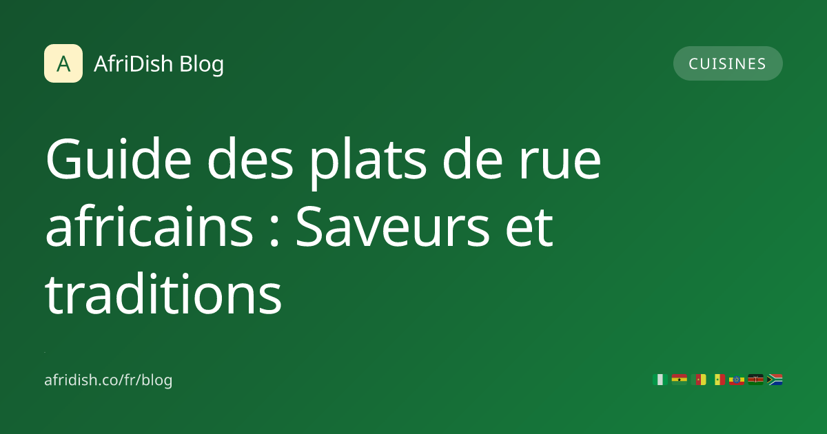Guide des plats de rue africains : Saveurs et traditions