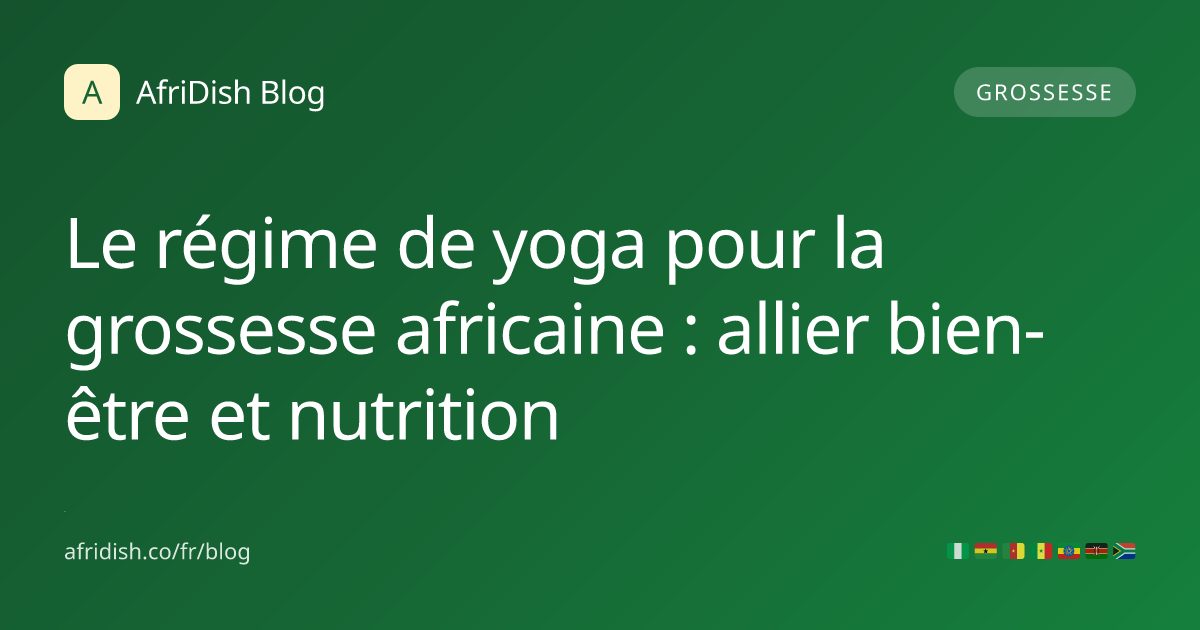 Le régime de yoga pour la grossesse africaine : allier bien-être et nutrition