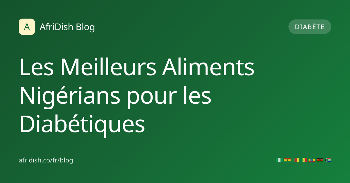 Les Meilleurs Aliments Nigérians pour les Diabétiques