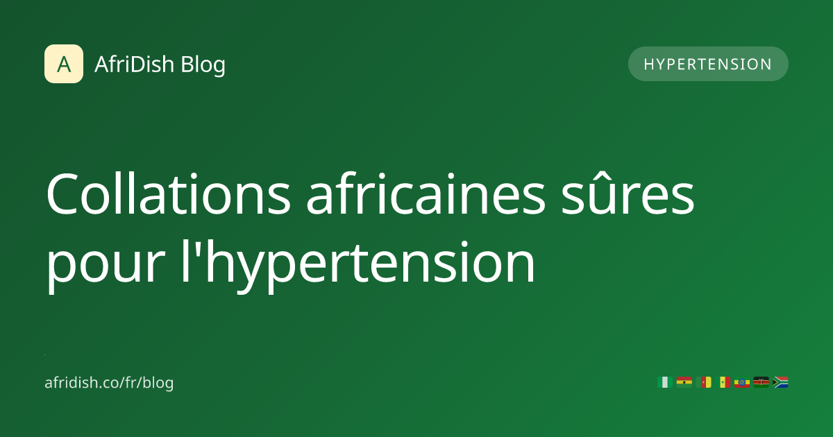 Collations africaines sûres pour l'hypertension