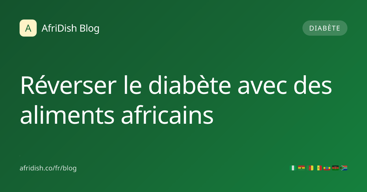 Réverser le diabète avec des aliments africains