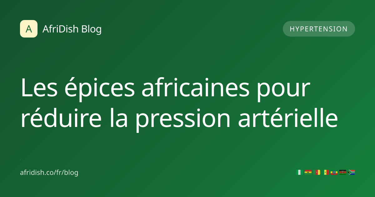 Les épices africaines pour réduire la pression artérielle