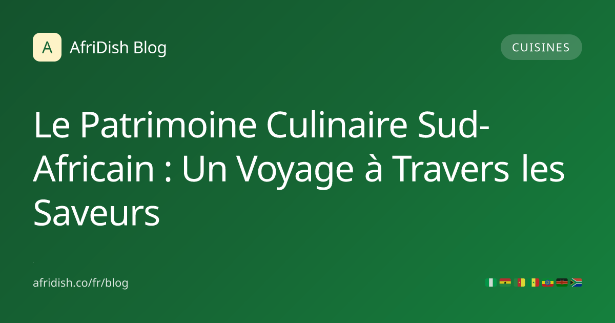 Le Patrimoine Culinaire Sud-Africain : Un Voyage à Travers les Saveurs