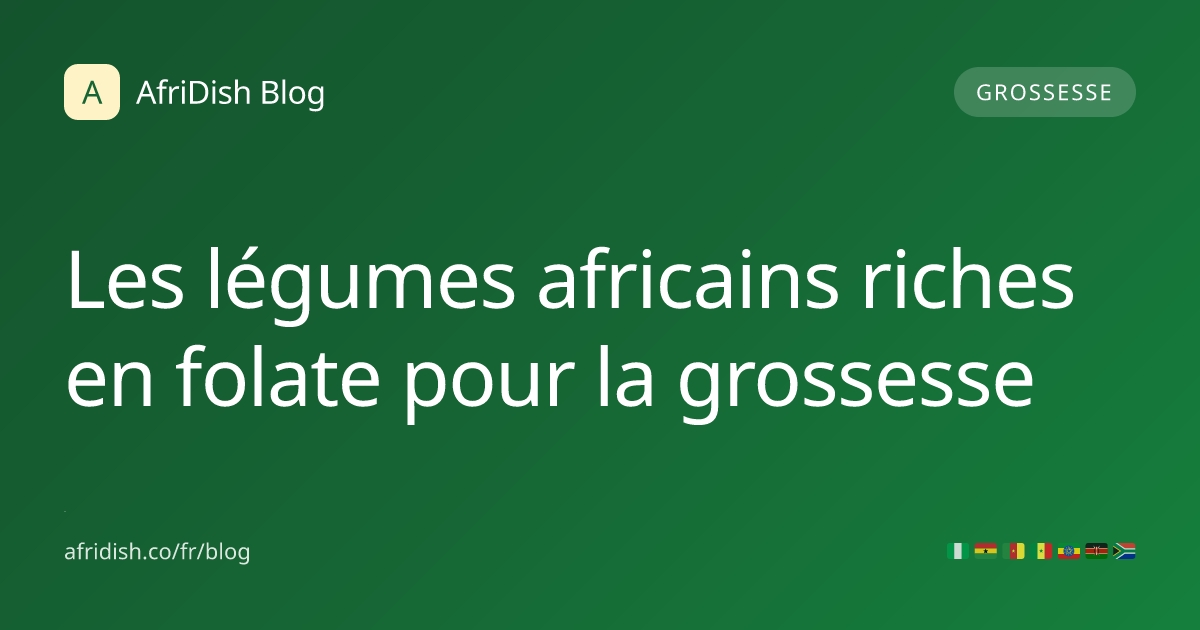 Les légumes africains riches en folate pour la grossesse