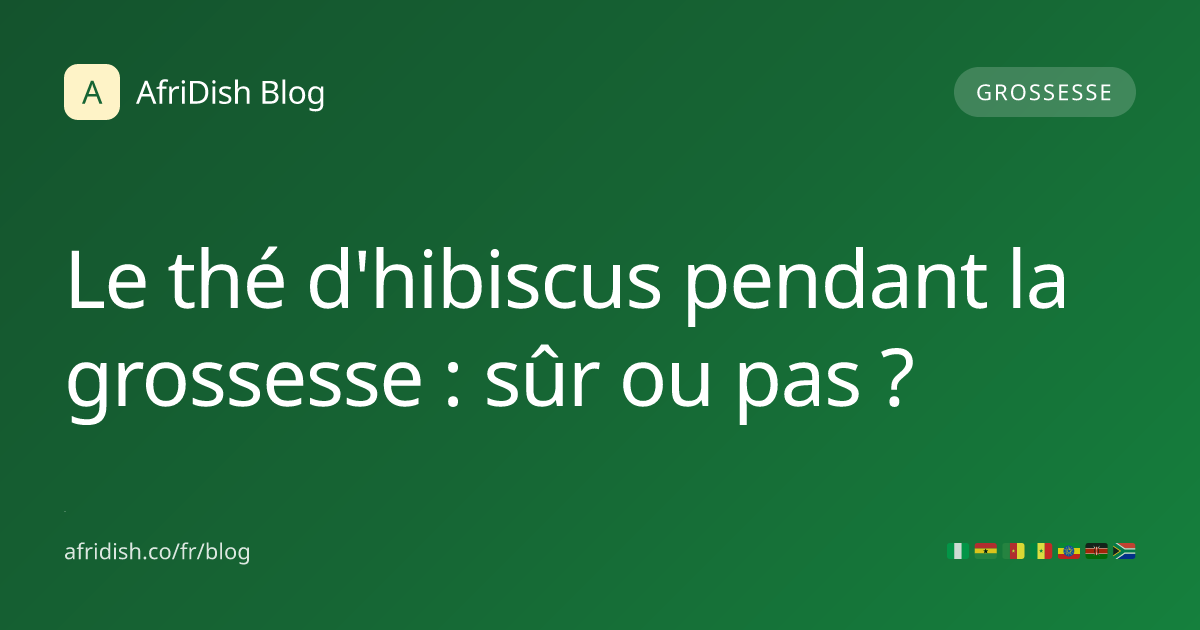 Le thé d'hibiscus pendant la grossesse : sûr ou pas ?
