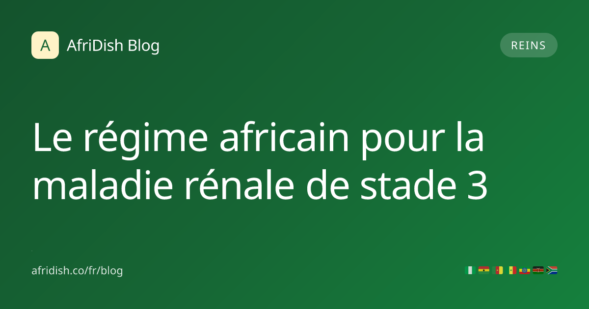Le régime africain pour la maladie rénale de stade 3