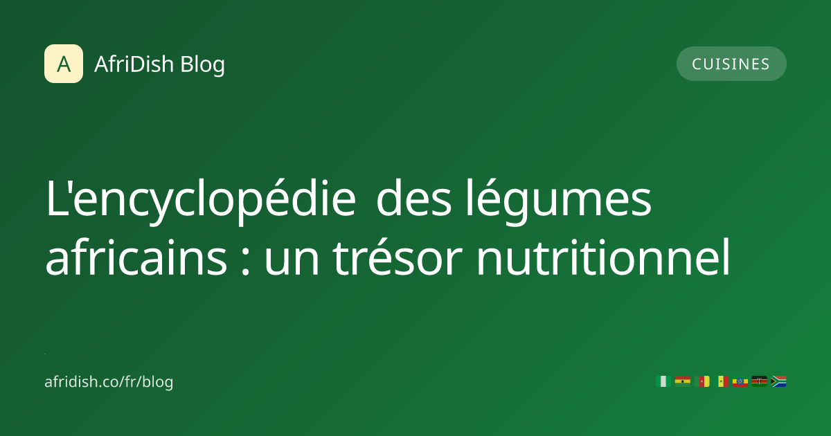 L'encyclopédie des légumes africains : un trésor nutritionnel