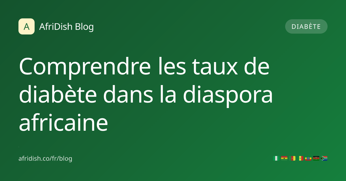 Comprendre les taux de diabète dans la diaspora africaine