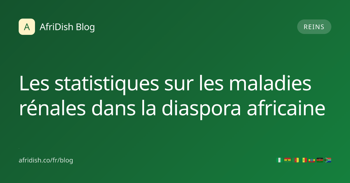 Les statistiques sur les maladies rénales dans la diaspora africaine