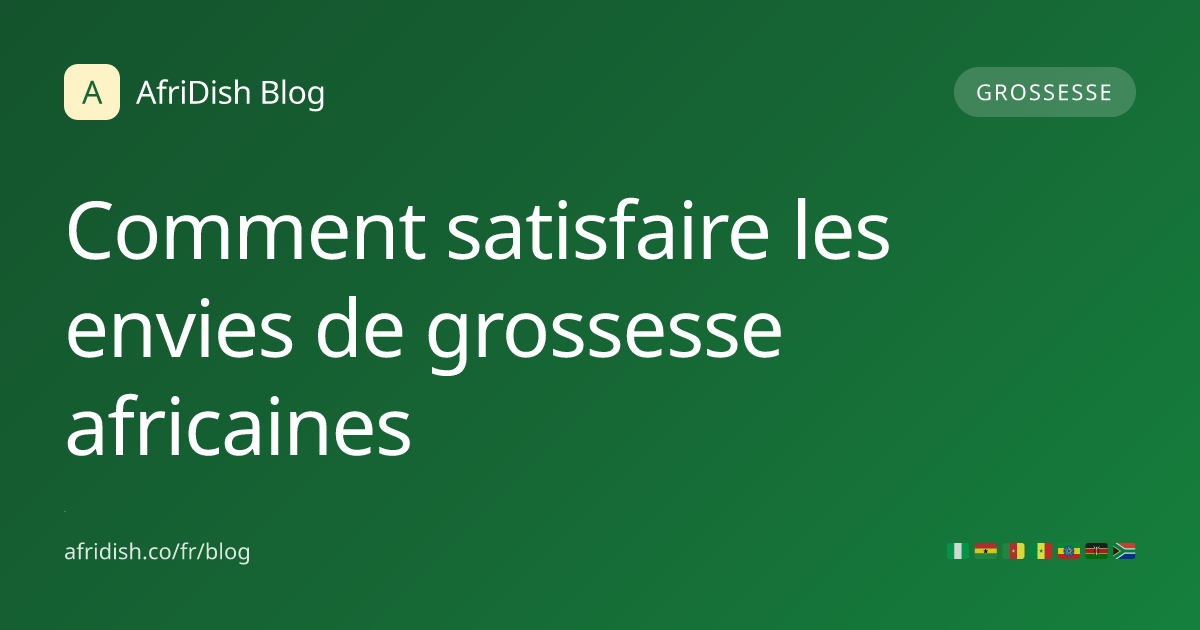Comment satisfaire les envies de grossesse africaines