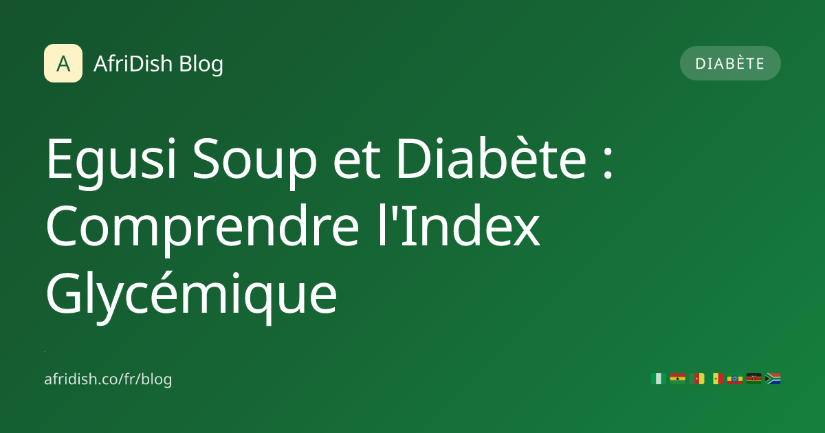 Egusi Soup et Diabète : Comprendre l'Index Glycémique
