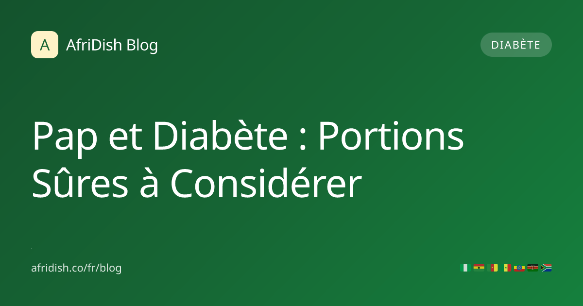 Pap et Diabète : Portions Sûres à Considérer