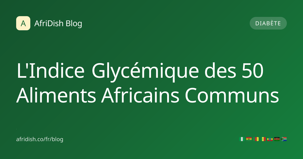 L'Indice Glycémique des 50 Aliments Africains Communs