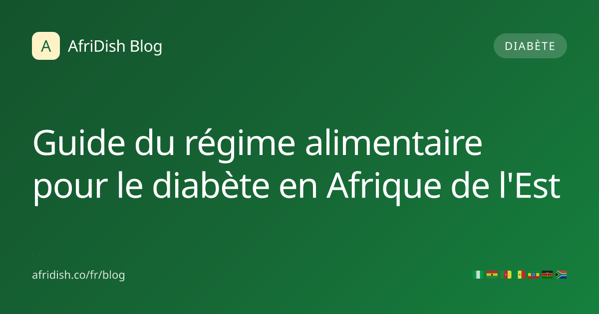 Guide du régime alimentaire pour le diabète en Afrique de l'Est