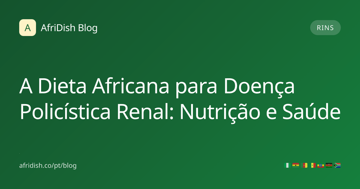 A Dieta Africana para Doença Policística Renal: Nutrição e Saúde