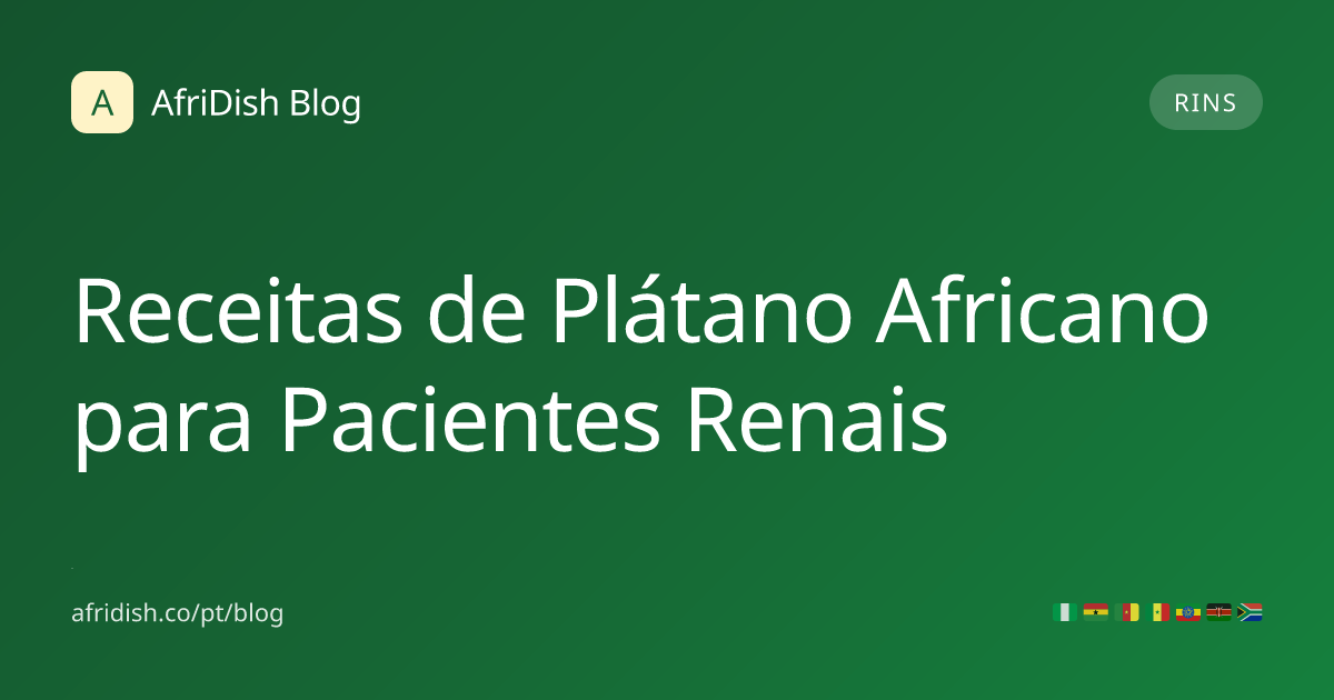 Receitas de Plátano Africano para Pacientes Renais