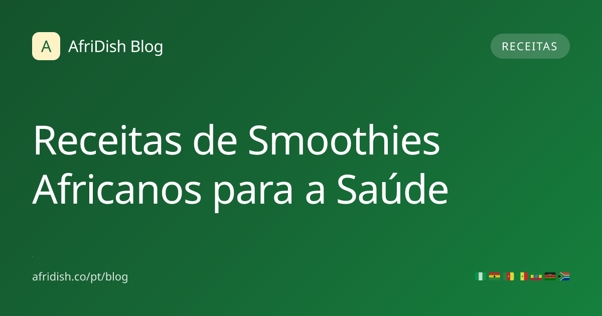 Receitas de Smoothies Africanos para a Saúde
