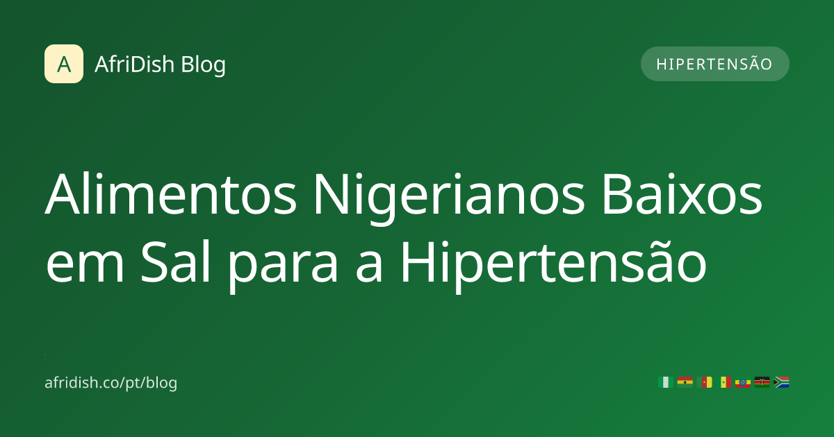 Alimentos Nigerianos Baixos em Sal para a Hipertensão