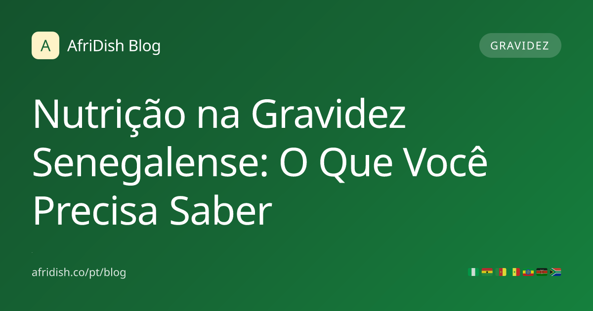 Nutrição na Gravidez Senegalense: O Que Você Precisa Saber