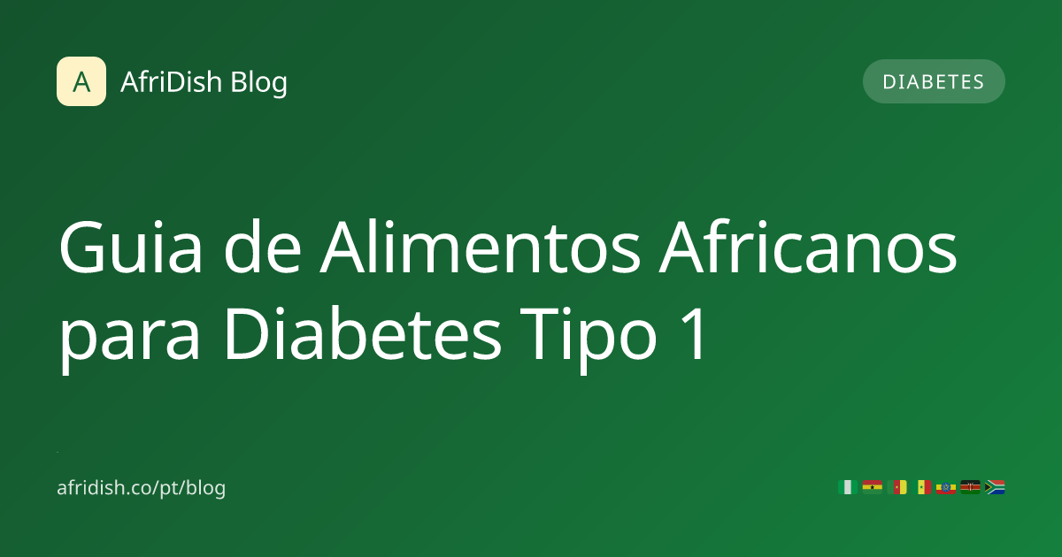 Guia de Alimentos Africanos para Diabetes Tipo 1