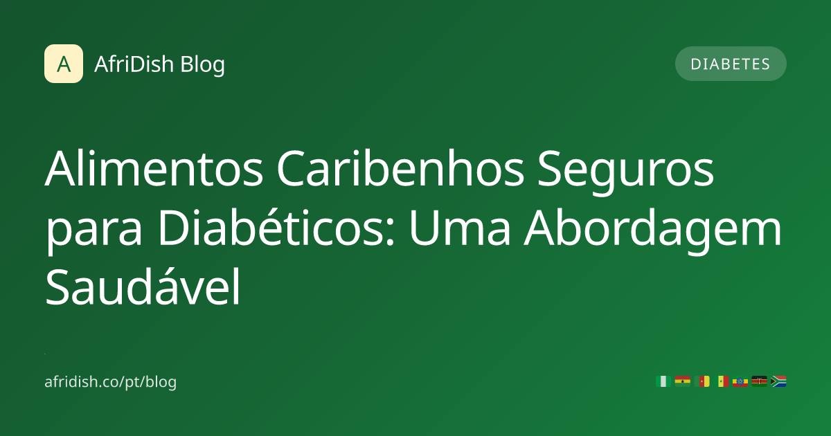 Alimentos Caribenhos Seguros para Diabéticos: Uma Abordagem Saudável