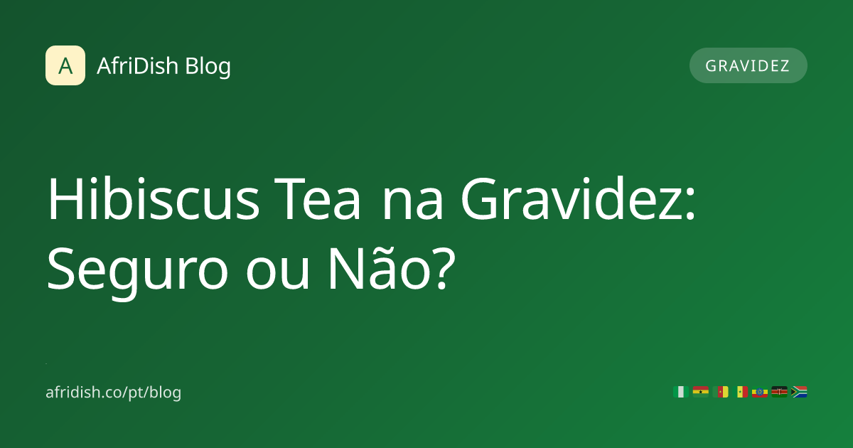 Hibiscus Tea na Gravidez: Seguro ou Não?