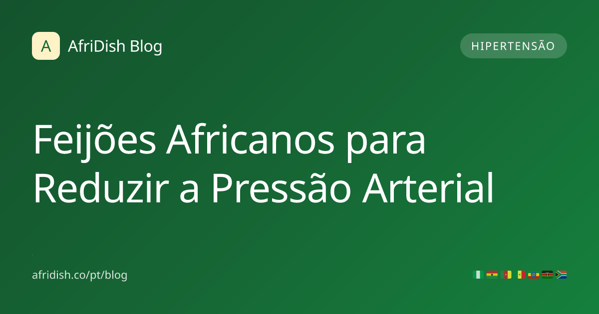 Feijões Africanos para Reduzir a Pressão Arterial