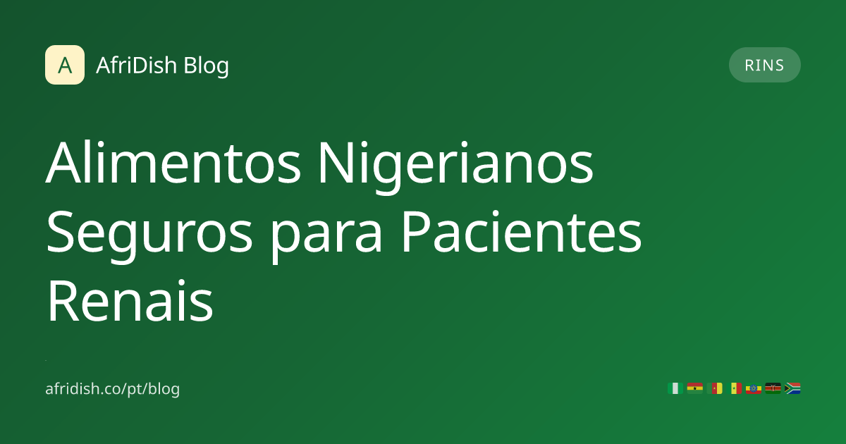 Alimentos Nigerianos Seguros para Pacientes Renais
