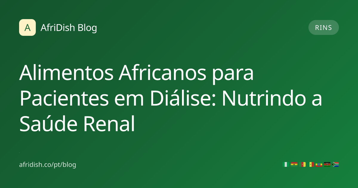 Alimentos Africanos para Pacientes em Diálise: Nutrindo a Saúde Renal