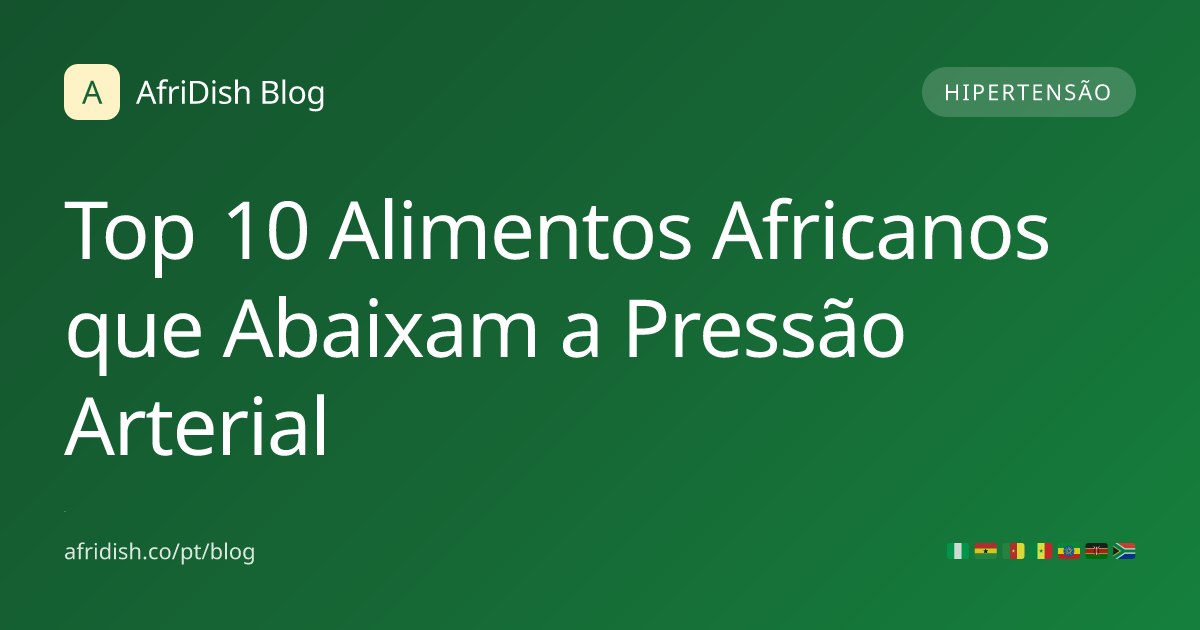 Top 10 Alimentos Africanos que Abaixam a Pressão Arterial