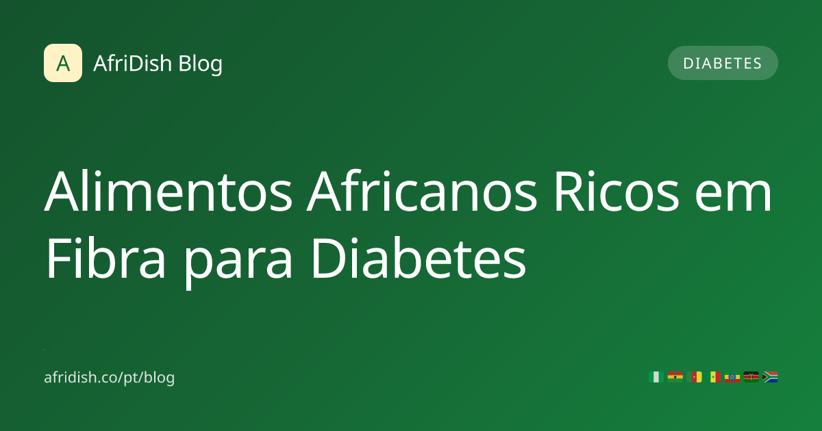 Alimentos Africanos Ricos em Fibra para Diabetes