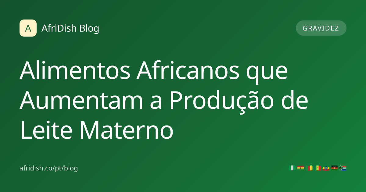 Alimentos Africanos que Aumentam a Produção de Leite Materno