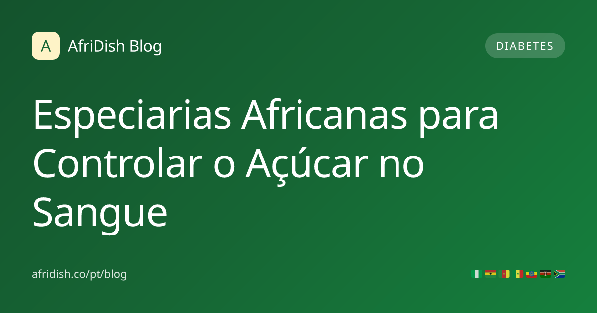 Especiarias Africanas para Controlar o Açúcar no Sangue