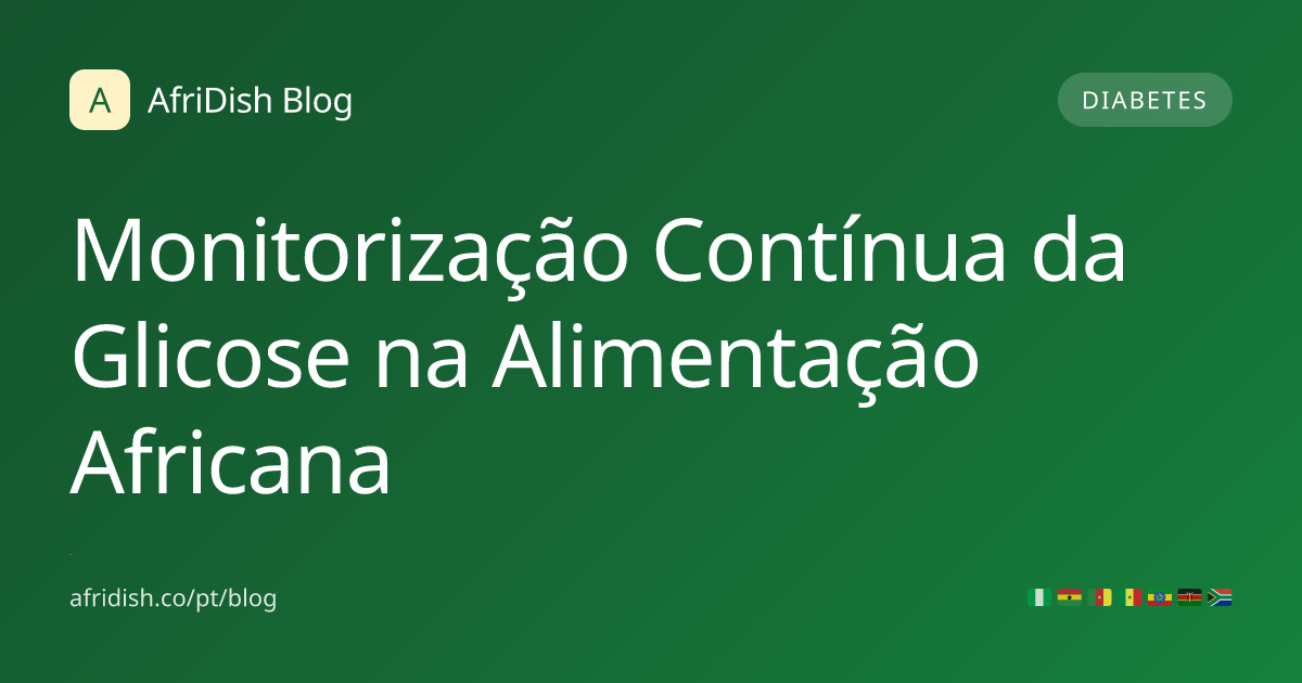 Monitorização Contínua da Glicose na Alimentação Africana