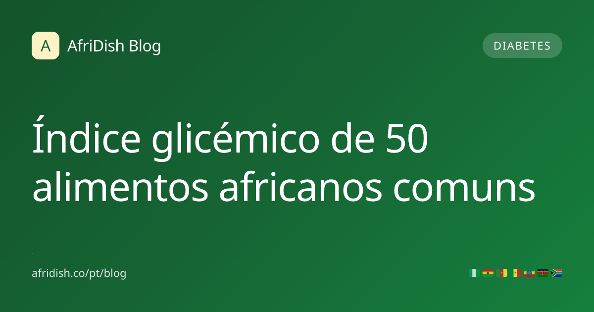 Índice glicémico de 50 alimentos africanos comuns