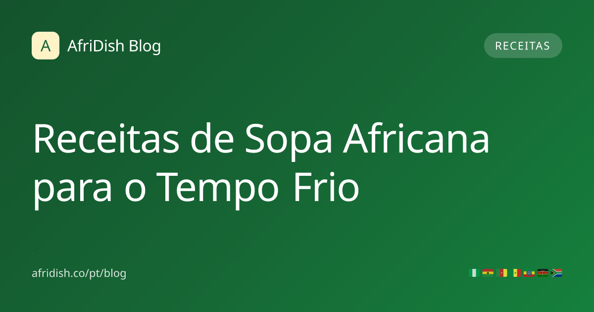 Receitas de Sopa Africana para o Tempo Frio