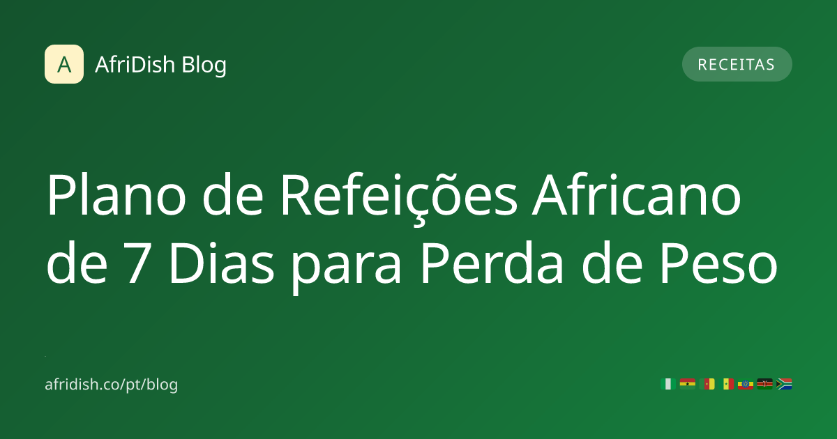 Plano de Refeições Africano de 7 Dias para Perda de Peso